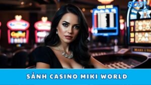 sanh-casino-miki-world